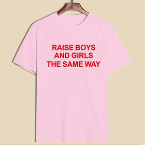 Μπλουζάκι Raise Boys and Girls The Same Way